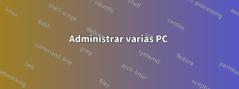 Administrar varias PC