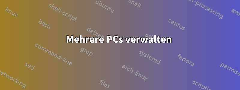 Mehrere PCs verwalten