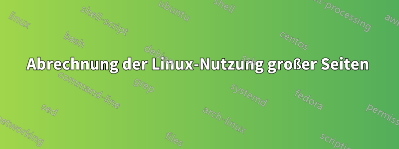 Abrechnung der Linux-Nutzung großer Seiten