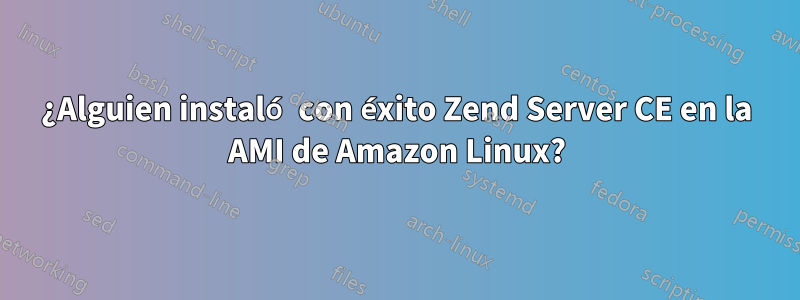 ¿Alguien instaló con éxito Zend Server CE en la AMI de Amazon Linux?