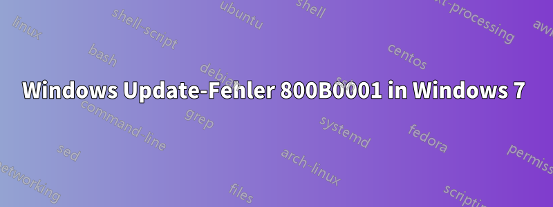 Windows Update-Fehler 800B0001 in Windows 7