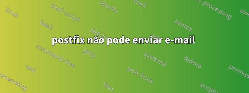postfix não pode enviar e-mail