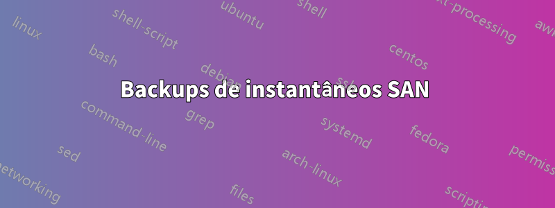 Backups de instantâneos SAN