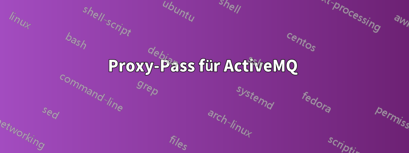 Proxy-Pass für ActiveMQ