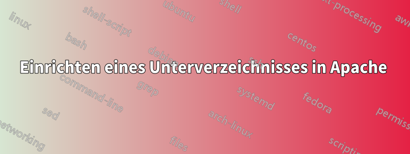 Einrichten eines Unterverzeichnisses in Apache