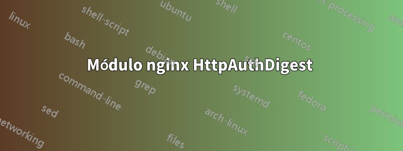 Módulo nginx HttpAuthDigest