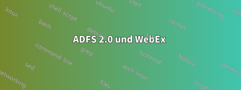 ADFS 2.0 und WebEx