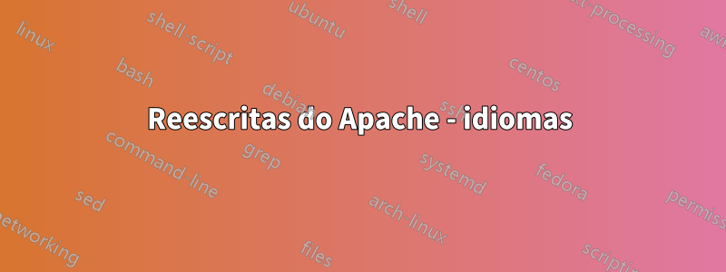 Reescritas do Apache - idiomas