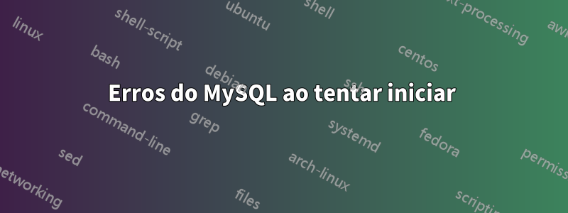 Erros do MySQL ao tentar iniciar