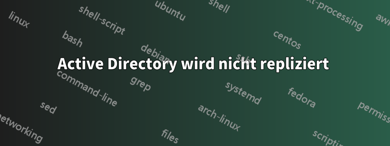 Active Directory wird nicht repliziert