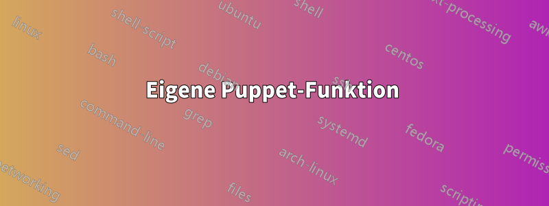 Eigene Puppet-Funktion
