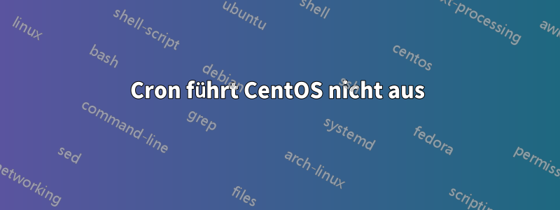 Cron führt CentOS nicht aus