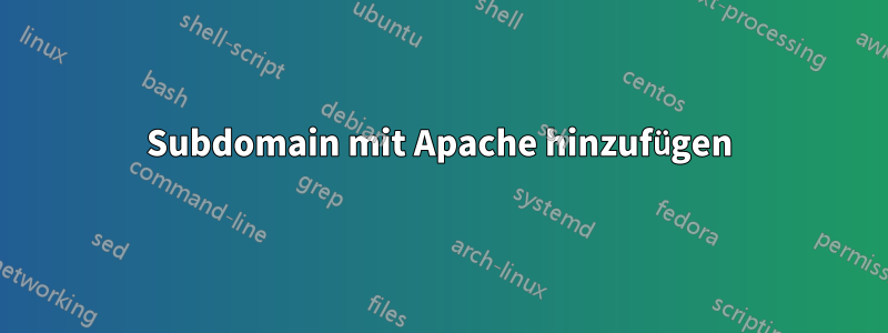 Subdomain mit Apache hinzufügen