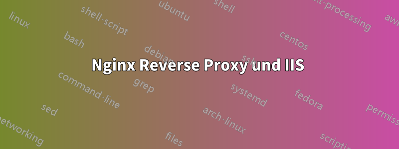Nginx Reverse Proxy und IIS