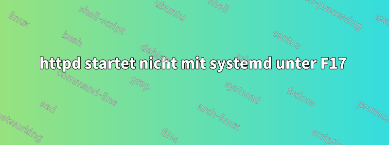 httpd startet nicht mit systemd unter F17