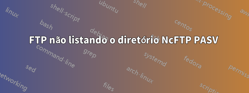 FTP não listando o diretório NcFTP PASV