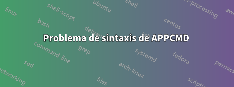 Problema de sintaxis de APPCMD