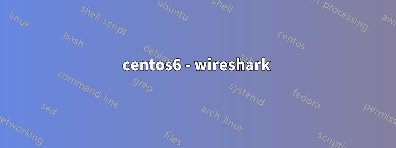 centos6 - wireshark