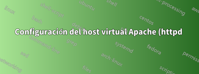 Configuración del host virtual Apache (httpd)