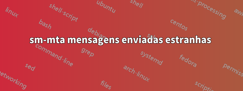 sm-mta mensagens enviadas estranhas
