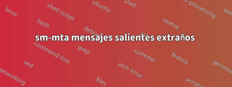 sm-mta mensajes salientes extraños
