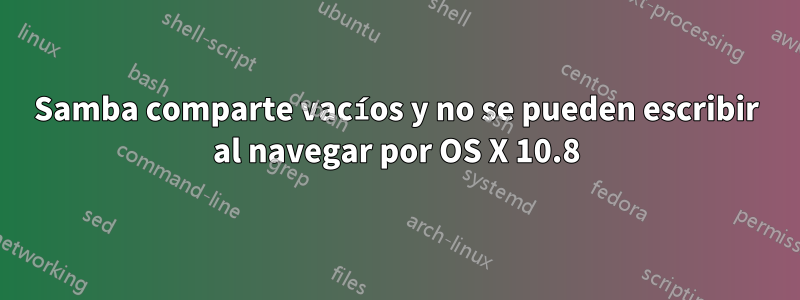 Samba comparte vacíos y no se pueden escribir al navegar por OS X 10.8