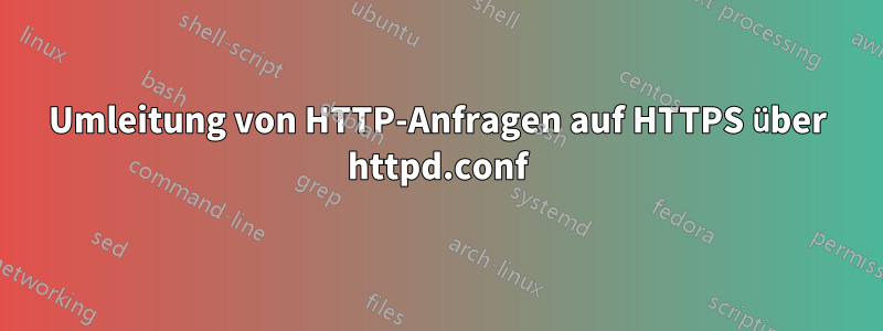 Umleitung von HTTP-Anfragen auf HTTPS über httpd.conf