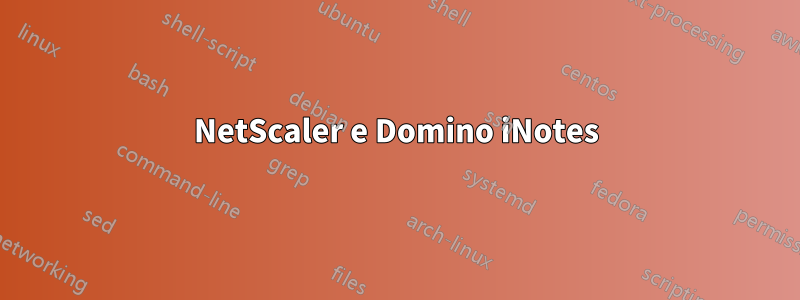 NetScaler e Domino iNotes