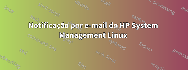 Notificação por e-mail do HP System Management Linux
