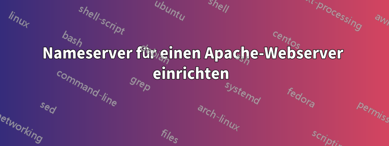 Nameserver für einen Apache-Webserver einrichten 