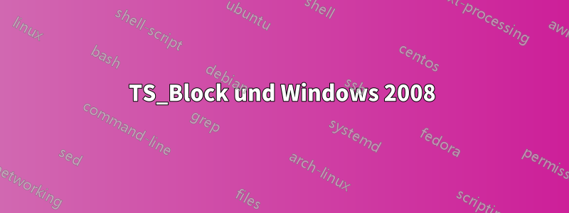 TS_Block und Windows 2008