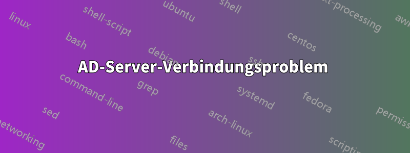 AD-Server-Verbindungsproblem