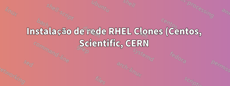 Instalação de rede RHEL Clones (Centos, Scientific, CERN) no XenServer 6.2