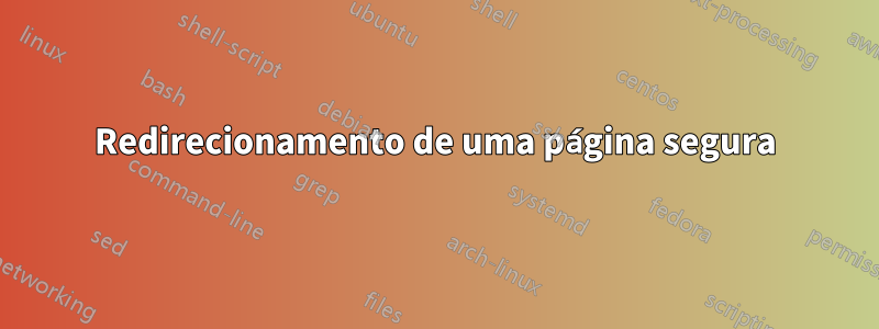 Redirecionamento de uma página segura