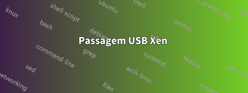 Passagem USB Xen