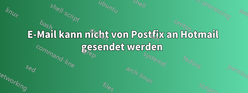 E-Mail kann nicht von Postfix an Hotmail gesendet werden 