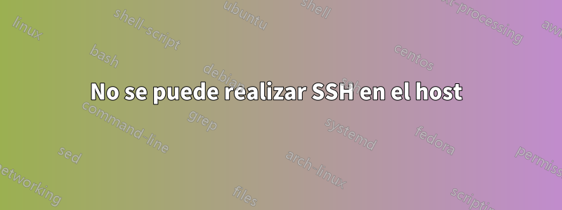 No se puede realizar SSH en el host 