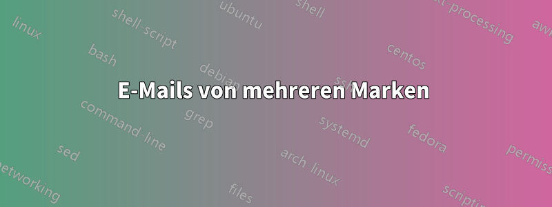 E-Mails von mehreren Marken