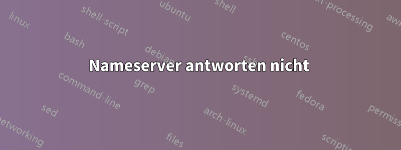 Nameserver antworten nicht