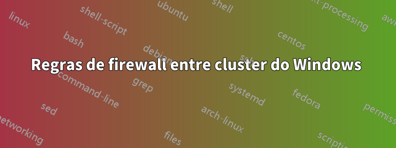 Regras de firewall entre cluster do Windows