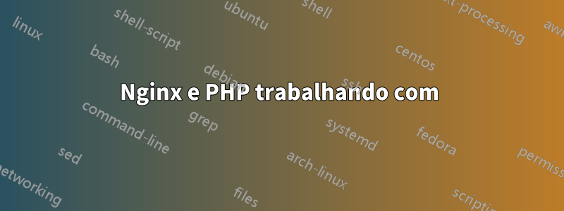 Nginx e PHP trabalhando com