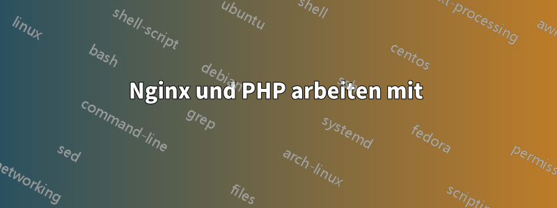 Nginx und PHP arbeiten mit