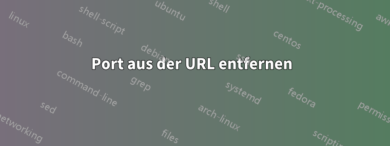 Port aus der URL entfernen 