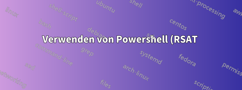 Verwenden von Powershell (RSAT) zum Zurücksetzen von Passwörtern in AD (Win Server 2008)
