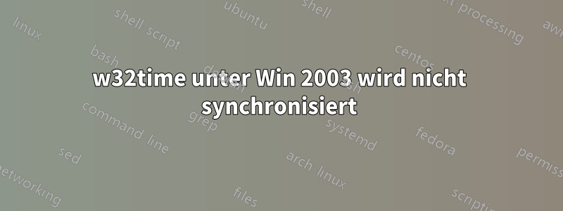 w32time unter Win 2003 wird nicht synchronisiert