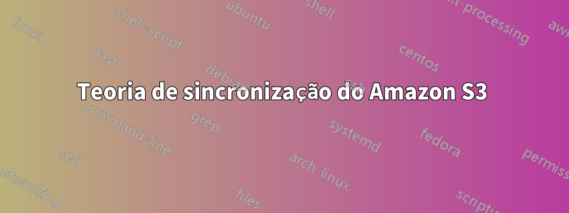 Teoria de sincronização do Amazon S3