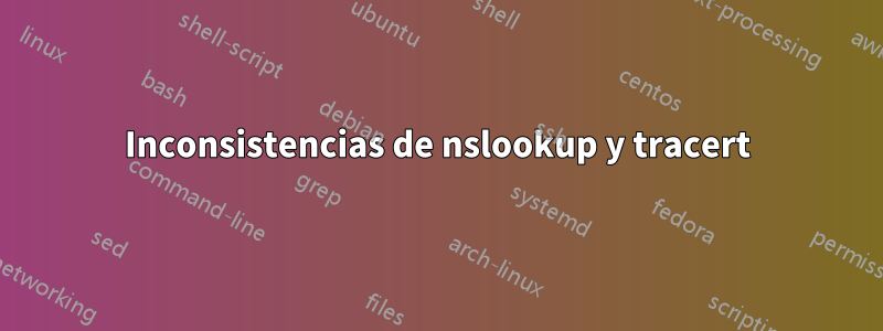 Inconsistencias de nslookup y tracert