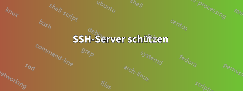 SSH-Server schützen