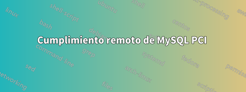 Cumplimiento remoto de MySQL PCI