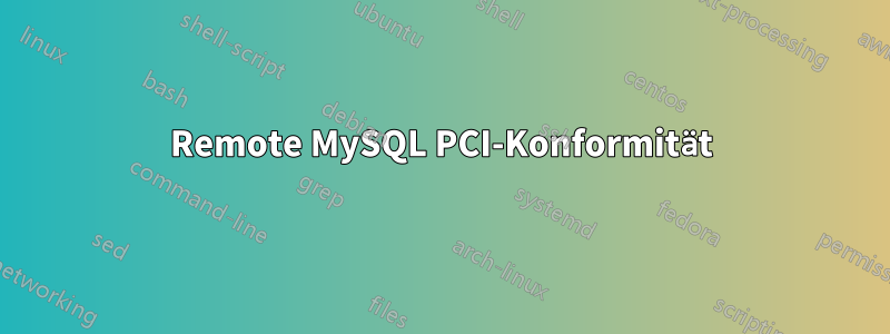 Remote MySQL PCI-Konformität